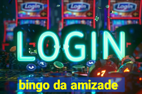 bingo da amizade